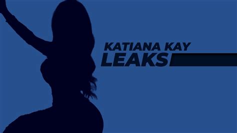 katiana kay leaks